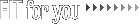 FIT for You