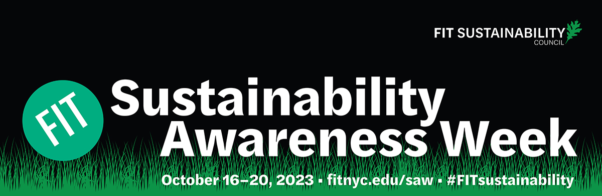 FIT's Sustainability Awareness Week: OCtober 16-20, 2023
