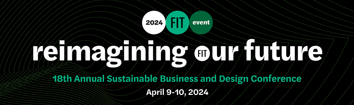 18th Annual Sustainable Business and Design Conference: Reimagining Our Future Tuesday, April 9 and  Wednesday April 10, 2024