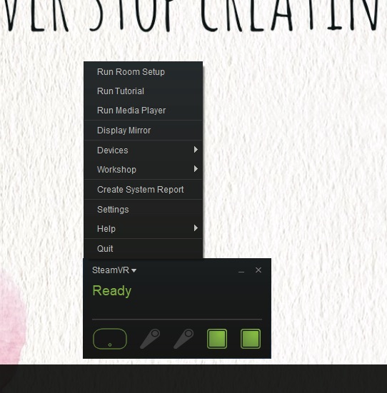 image of steam vr tab with option "run room setup, run tutorial, run media player, display mirror, devices tab, workshop tab, create system report, settings, help, quit and steam vr tab"