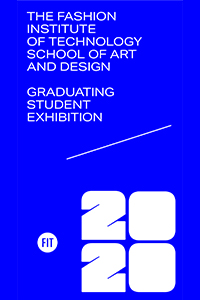 The Fashion Institute of Technology School of Art and Design Graduating Student Exhibition