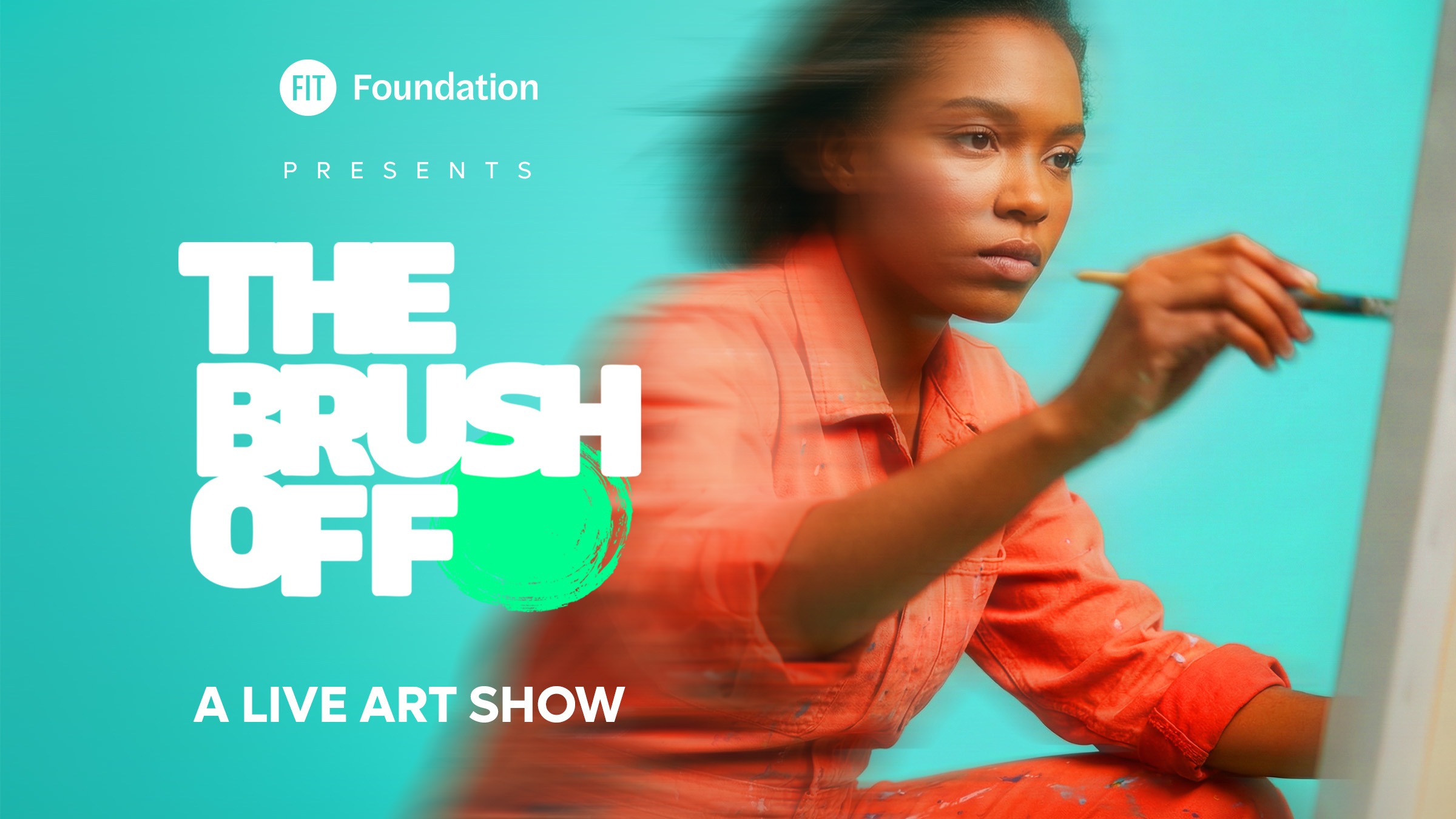 a girl paints on a canvas, blurred in motion. Text reads "The Brush Off: A Live Art Show" 