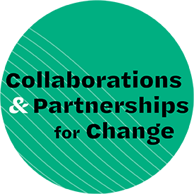   Collaborations and Partnerships for Change