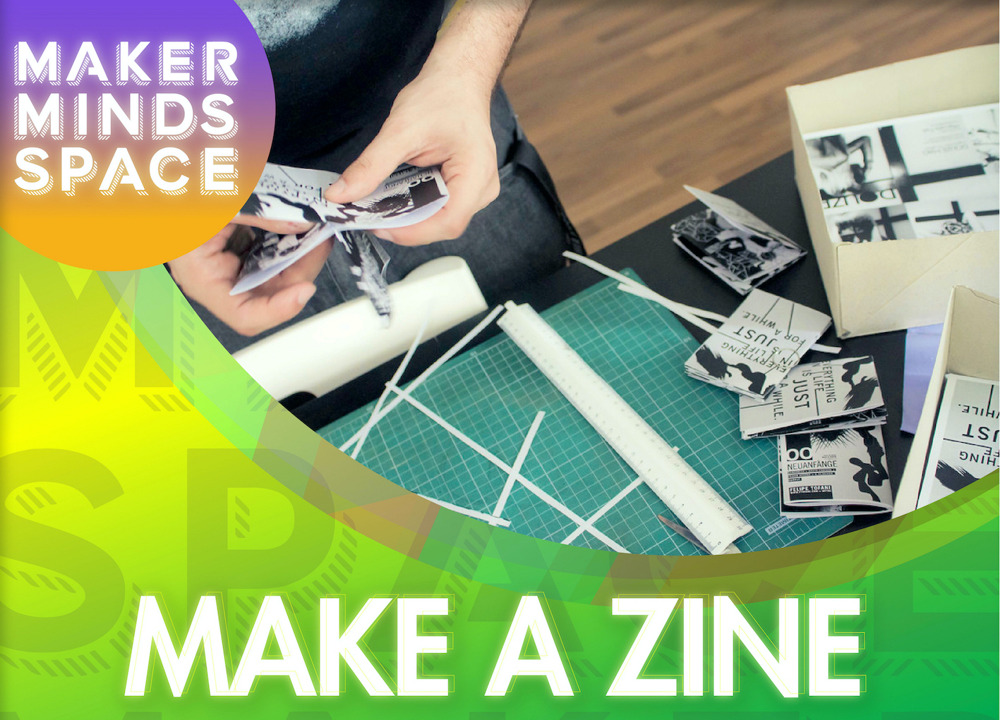 MakerMinds Space Make a Zine poster