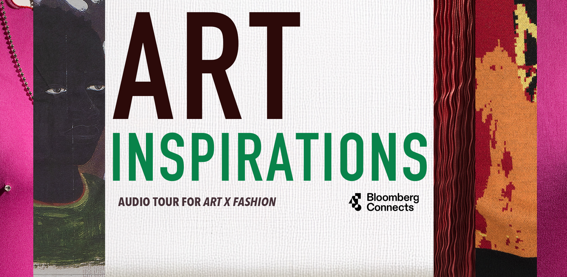 collage of detail shots of various fashion objects. in the middle is a white canvas with text, "Art Inspirations: Audio Tour for Art X Fashion" with Bloomberg Connects logo