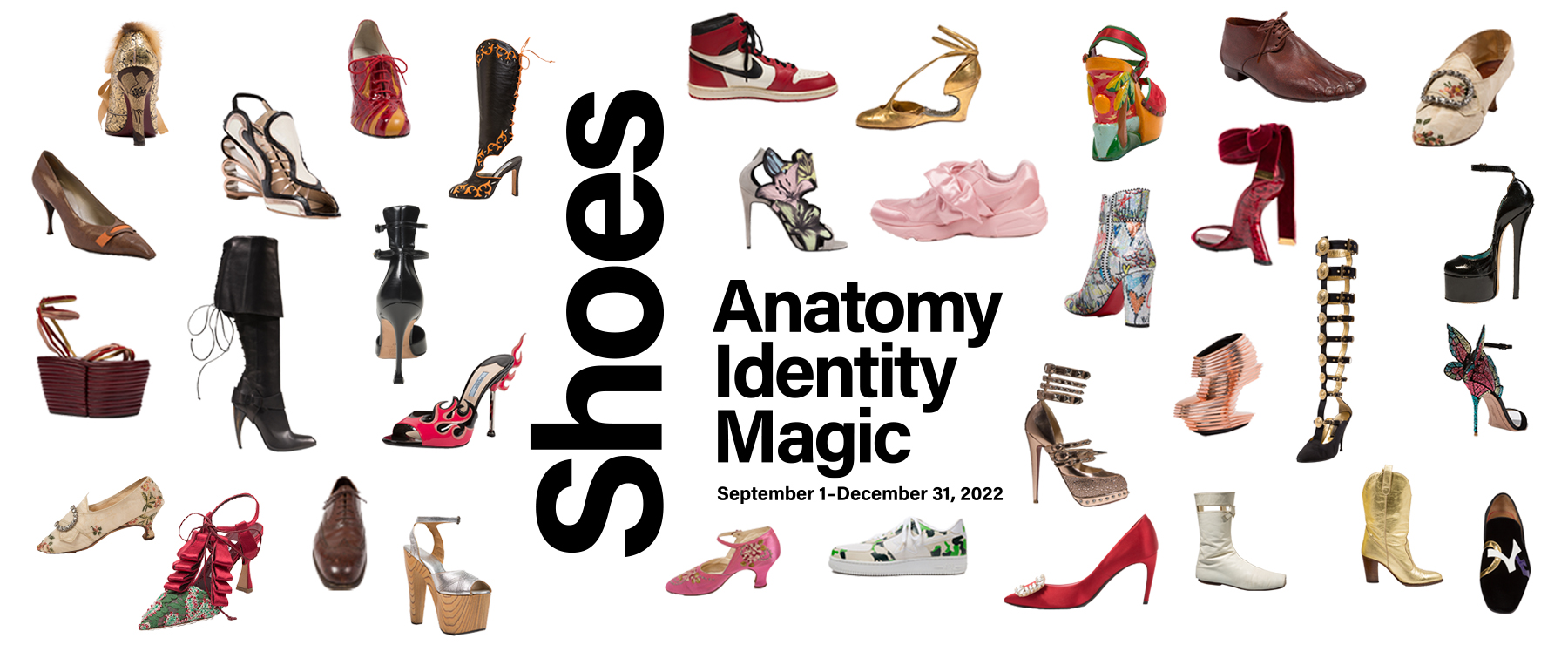 Shoes: Anatomy, Identity, Magic September 1, 2022 - December 31, 2022