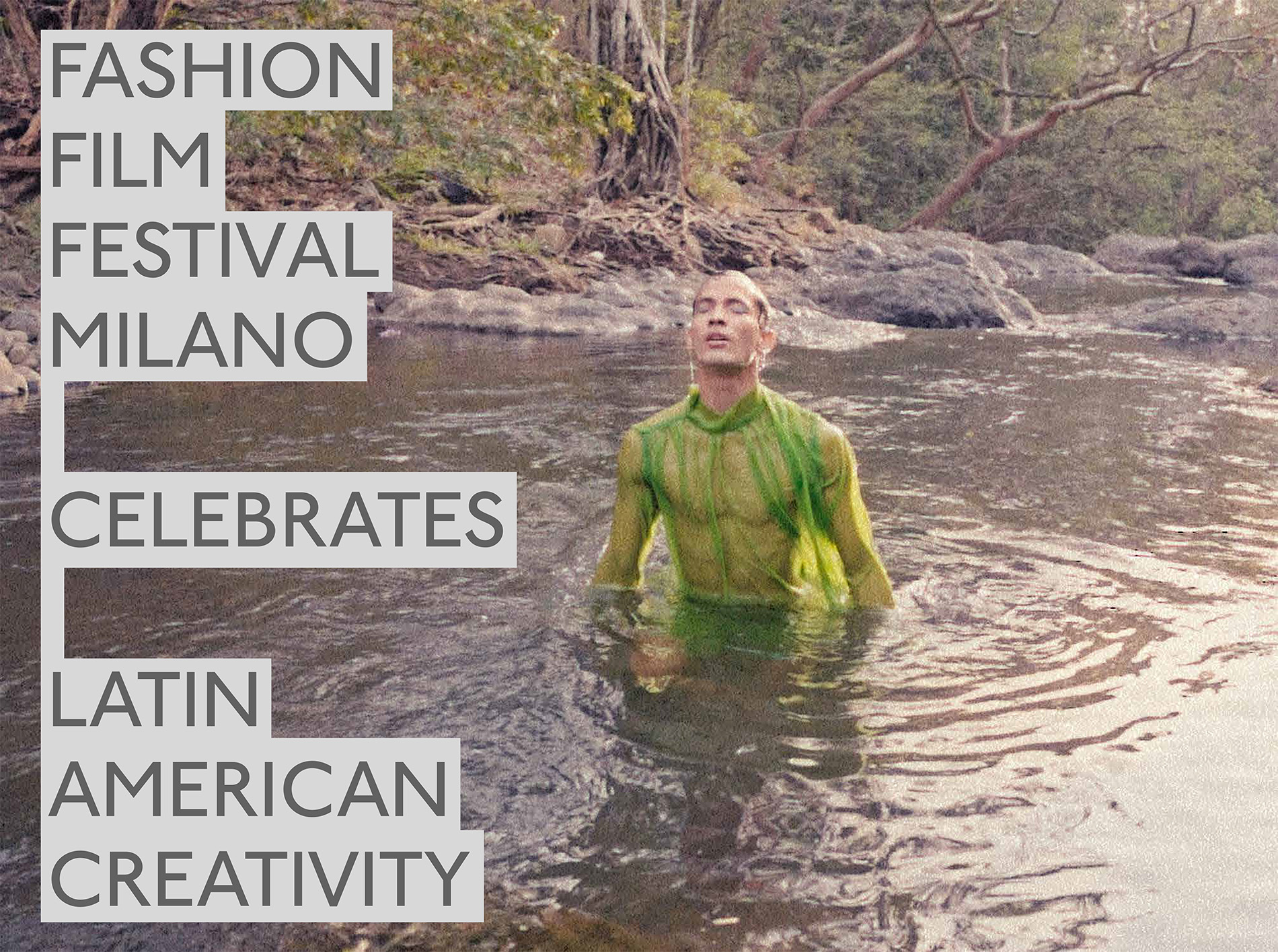 Hombre vestido con una túnica de red nadando en un lago con las palabras "Fashion Film Festival Milano celebrates Latin American creativity"